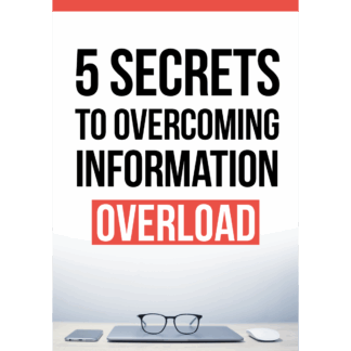 5 Secrets to Overcoming Information Overload